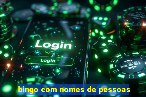 bingo com nomes de pessoas